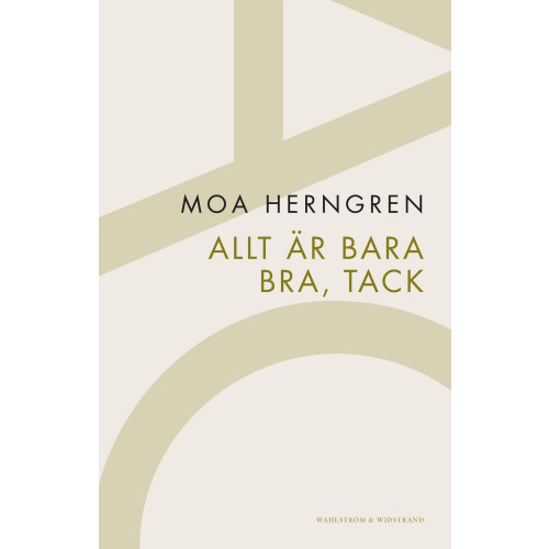 Moa Herngren Allt är bara bra, tack (häftad)