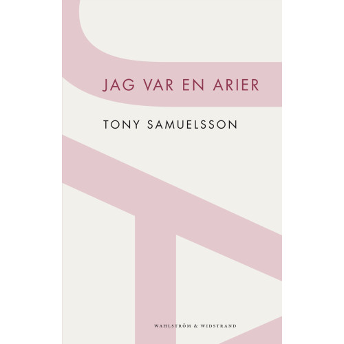 Tony Samuelsson Jag var en arier : en nordisk fantasi (häftad)