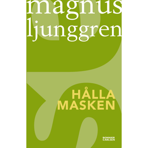 Magnus Ljunggren Hålla masken (häftad)
