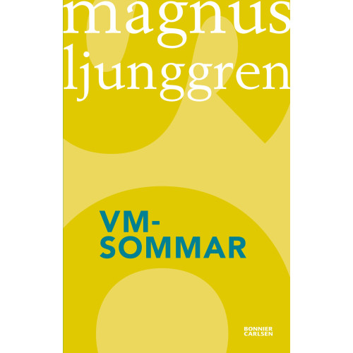 Magnus Ljunggren VM-sommar : en spänningsroman om fotboll och vänskap (häftad)