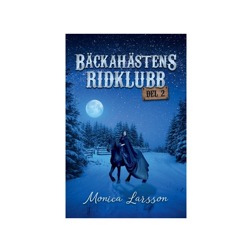 Monica Larsson Bäckahästens ridklubb del 2 (häftad)