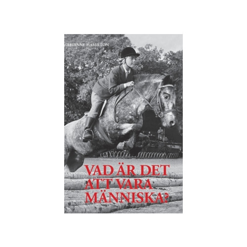 Marianne Hamilton Vad är det att vara människa? (inbunden)