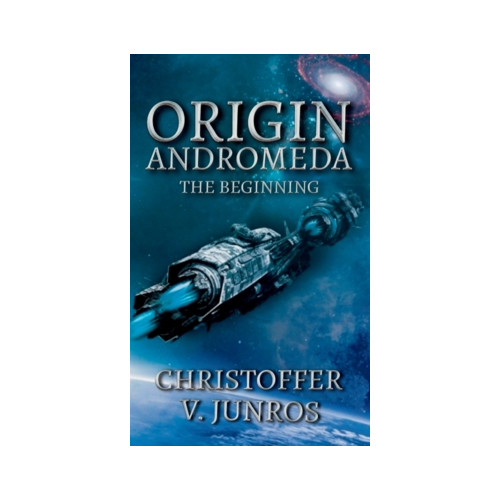 Christoffer Vuolo Junros Origin Andromeda : the beginning (häftad, eng)