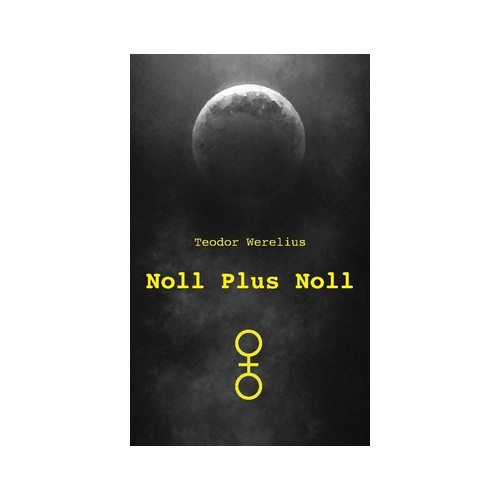 Teodor Werelius Noll plus noll (häftad)