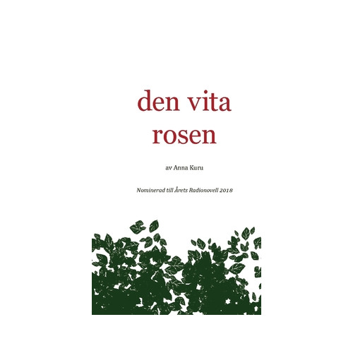 Anna Kuru Den vita rosen (häftad)
