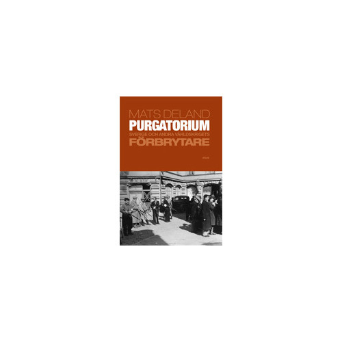 Bokförlaget Atlas Purgatorium : Sverige och andra världskrigets förbrytare (inbunden)