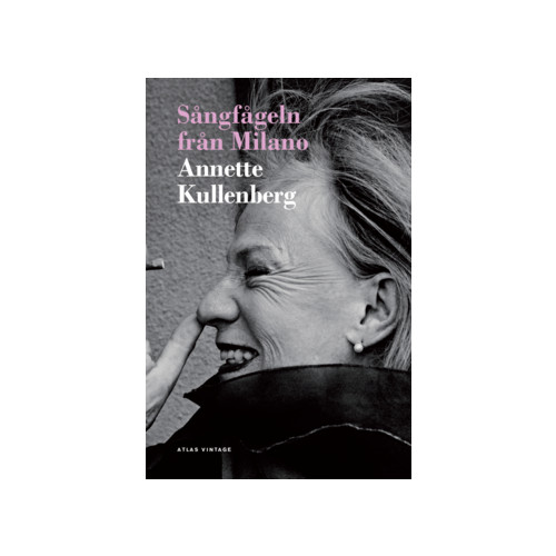 Annette Kullenberg Sångfågeln från Milano (häftad)