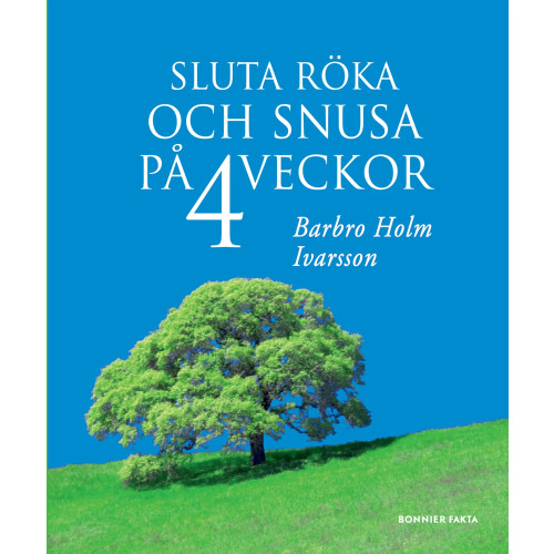 Barbro Holm Ivarsson Sluta röka och snusa på 4 veckor (häftad)