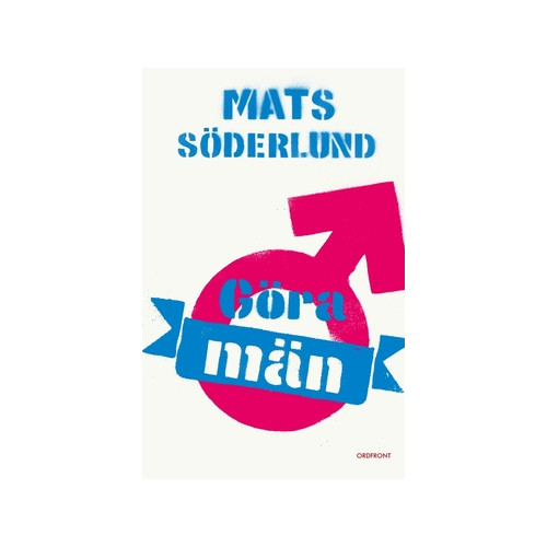 Mats Söderlund Göra män (häftad)