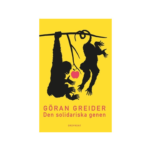 Göran Greider Den solidariska genen : anteckningar om klass, utopi och människans natur (häftad)