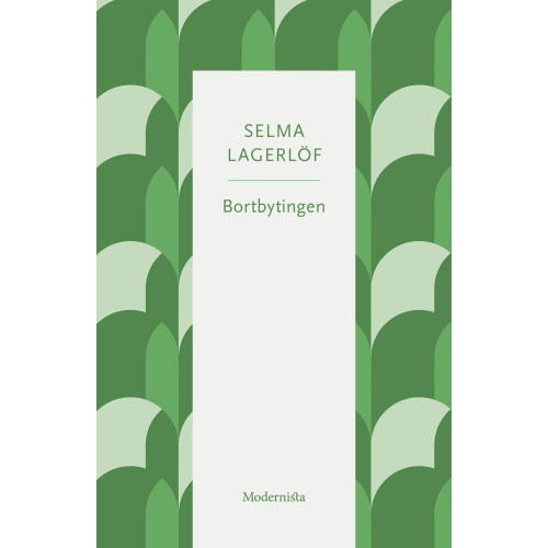 Selma Lagerlöf Bortbytingen (häftad)