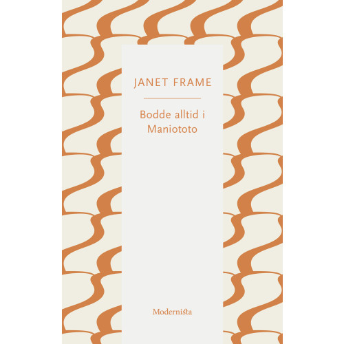 Janet Frame Bodde alltid i Maniototo (häftad)