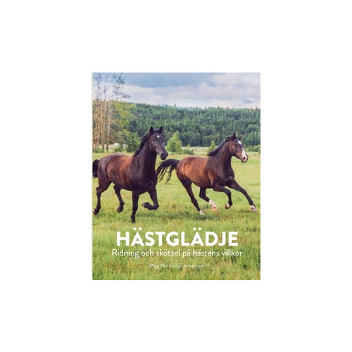 Eget Hästglädje : Ridning och skötsel på hästens villkor (häftad)