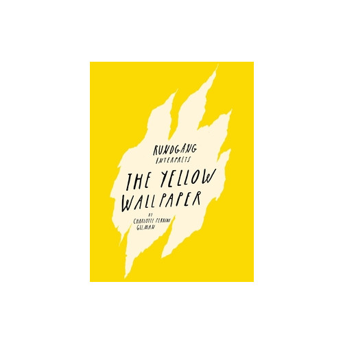 Charlotte Perkins Gilman Rundgång interprets : the yellow wallpaper (häftad)