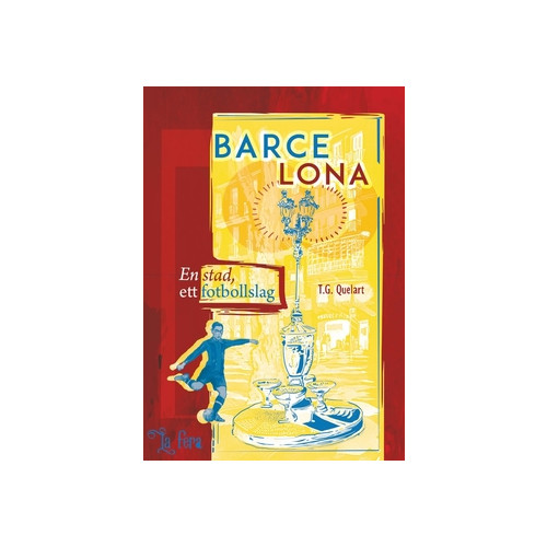 T.G. Quelart Barcelona : En stad, ett fotbollslag (häftad)