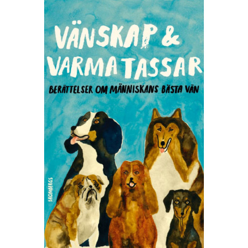 Majgull Axelsson Vänskap & varma tassar : berättelser om människans bästa vän (häftad)