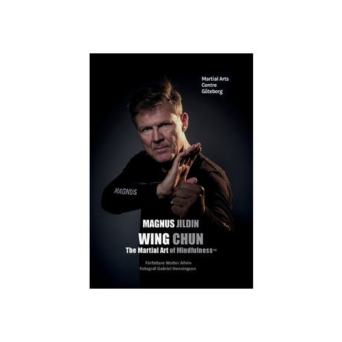 Allvin & Partners WING CHUN : The Martial Art of Mindfulness™ (häftad)