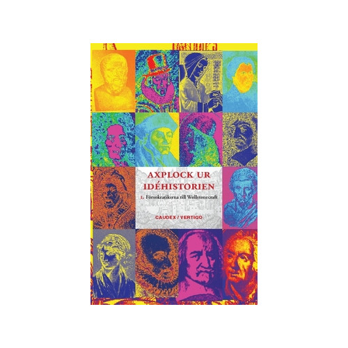 Vertigo Förlag Axplock ur idéhistorien 1, Från försokratikerna till Wollstonecraft (häftad)