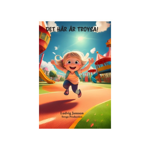 Ludvig Jansson Mitt namn är Troysa (inbunden)