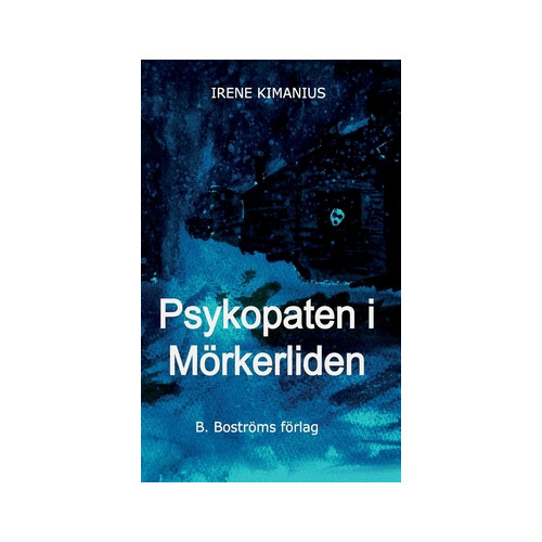Irene Kimanius Psykopaten i Mörkerliden (häftad)