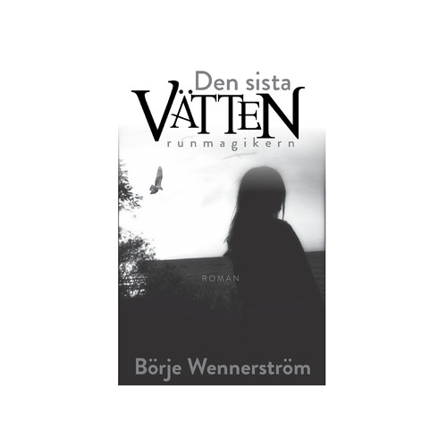 Börje Wennerström Den sista Vätten : berättelsen om en runmagiker (häftad)