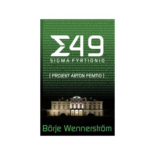 Börje Wennerström Sigma fyrtionio : projekt arton femtio (häftad)