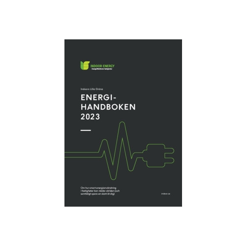 Indoor Energy Group Nordic AB Energihandboken 2023 (häftad)