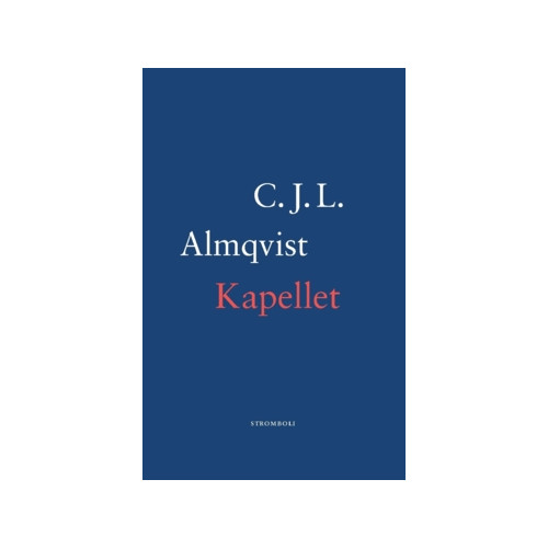 Carl Jonas Love Almqvist Kapellet (häftad)