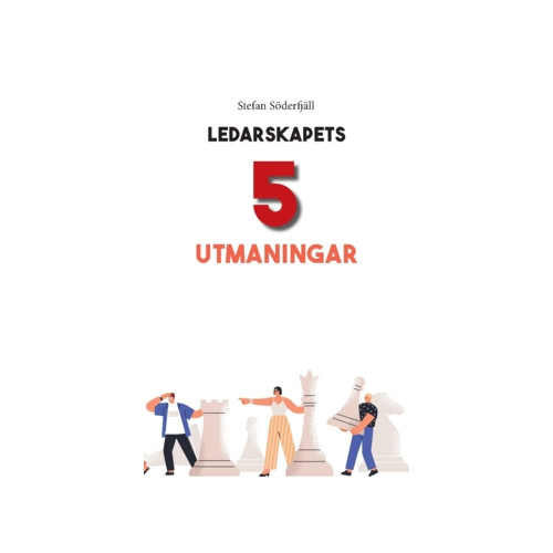 Stefan Söderfjäll Ledarskapets 5 utmaningar (häftad)