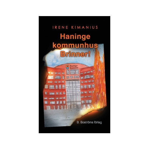 Irene Kimanius Haninge kommunhus brinner (häftad)