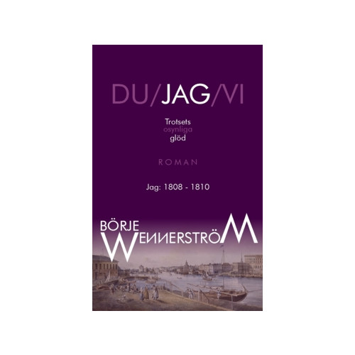 Börje Wennerström Trotsets osynliga glöd (häftad)