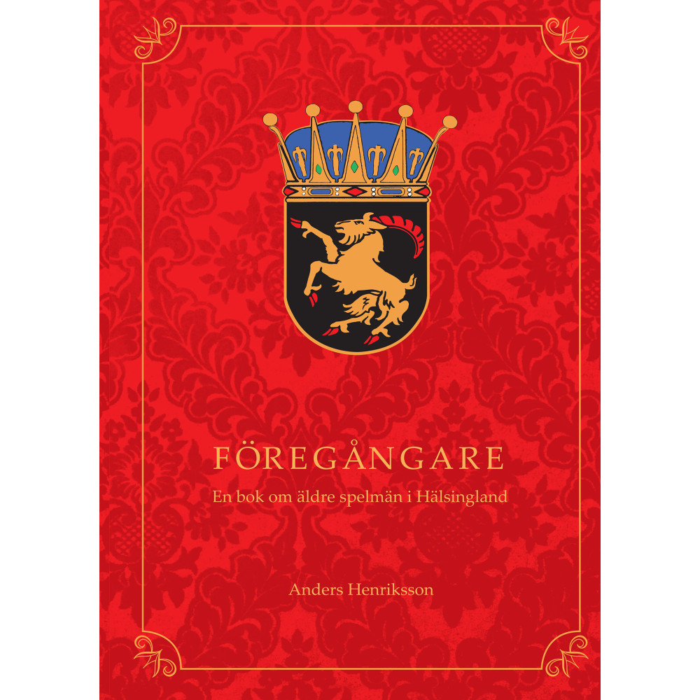 Produktbild för Föregångare : en bok om äldre spelmän i Hälsingland (häftad)