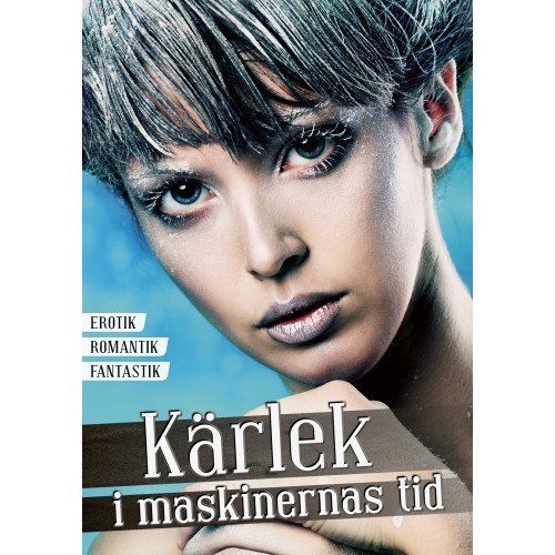 Anna Jakobsson Lund Kärlek i maskinernas tid (häftad)