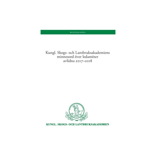 Lyhagen Jimmy Kungl. Skogs- och Lantbruksakademiens minnesord över ledamöter avlidna 2017−2018 (häftad)
