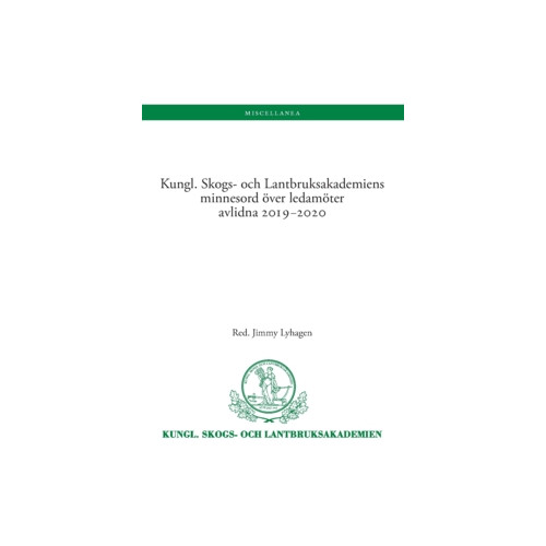 KSLA Kungl. Skogs- och Lantbruksakademiens minnesord över ledamöter avlidna 2019-2020 (häftad)
