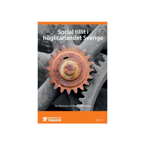 Bo Rothstein Social tillit i höglitarlandet Sverige (2022) (häftad)