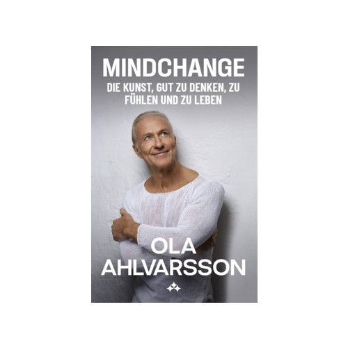 Ola Ahlvarsson Mindchange : The Art of Thinking, Feeling and Living Well (häftad, ger)