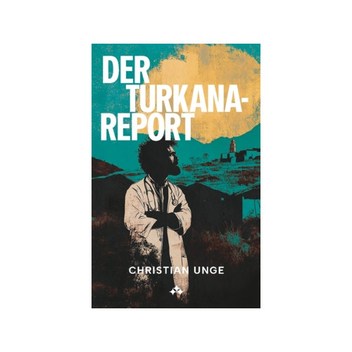 Christian Unge Der Turkana-Report (häftad, ger)