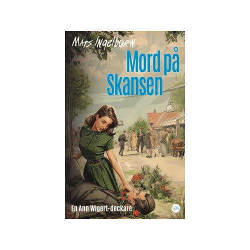 Mats Ingelborn Mord på Skansen : en Ann Wigert-deckare (häftad)