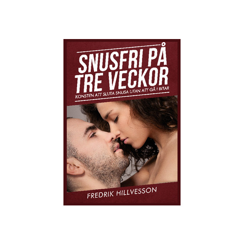 Fredrik Hillvesson Snusfri på tre veckor : konsten att sluta snusa utan att gå i bitar (häftad)