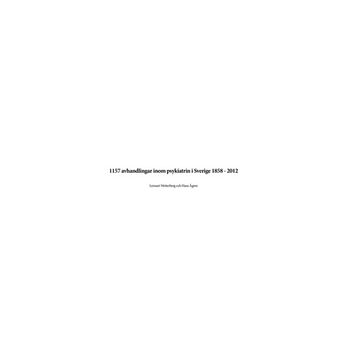 Lennart Wetterberg 1157 avhandlingar inom psykiatrin i Sverige 1858 - 2012 (häftad)