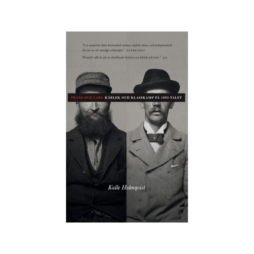 Kalle Holmqvist Frans och Lars : kärlek och klasskamp på 1890-talet (häftad)