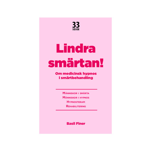Basil Finer Lindra smärtan : om medicinsk hypnos i smärtbehandling (häftad)
