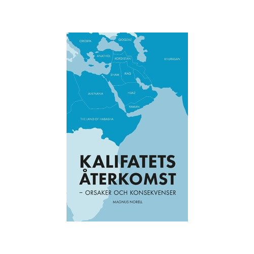 Magnus Norell Kalifatets återkomst : orsaker och konsekvenser (häftad)