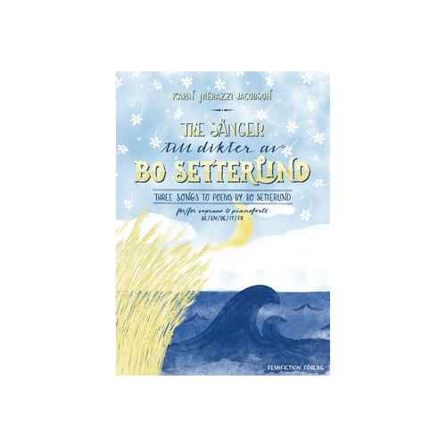 FemiFiction Förlag Tre sånger till dikter av Bo Setterlind / Three songs to poems by Bo Setterlind (häftad)