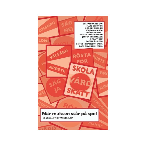 Orla Vigsø När makten står på spel : journalistik i valrörelser (häftad)