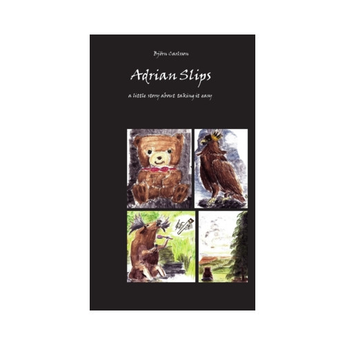 Clean Publishing Adrian slips : a little story about taking it easy (inbunden, eng)