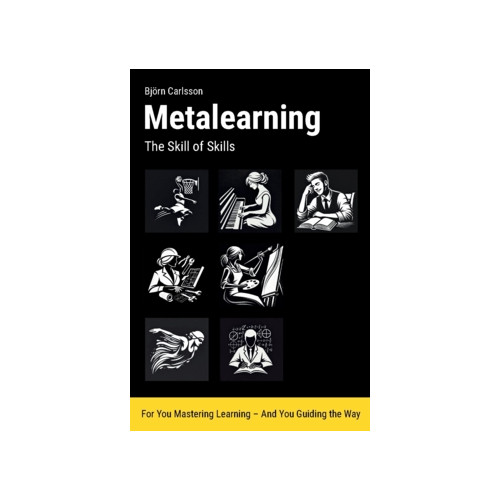 Björn Carlsson Metalearning : the skill of skills (häftad, eng)