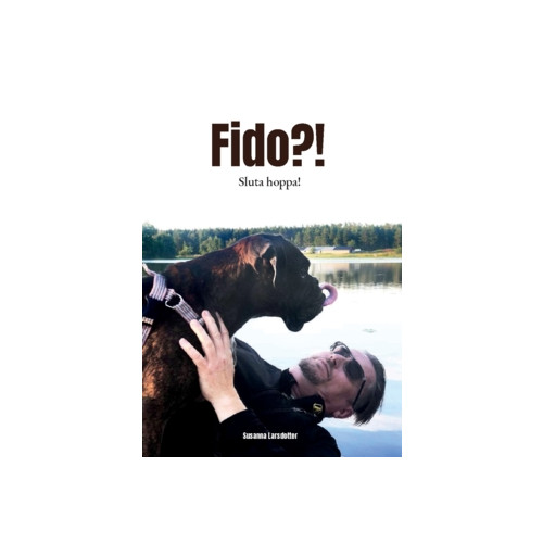 Susanna Larsdotter Fido?! Sluta hoppa! (häftad)