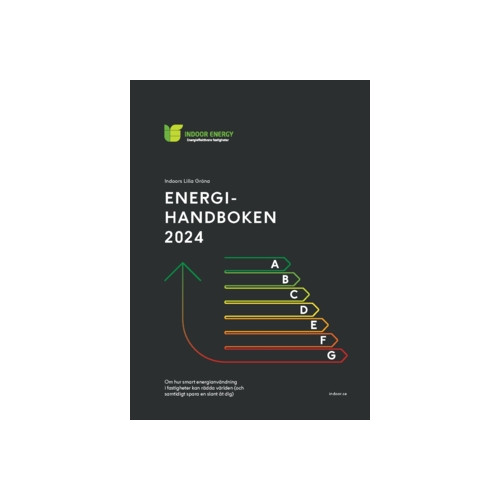 Indoor Energy Group Nordic AB Energihandboken 2024 (häftad)